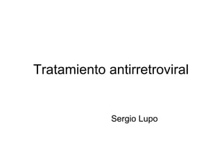 Tratamiento antirretroviral Sergio Lupo 