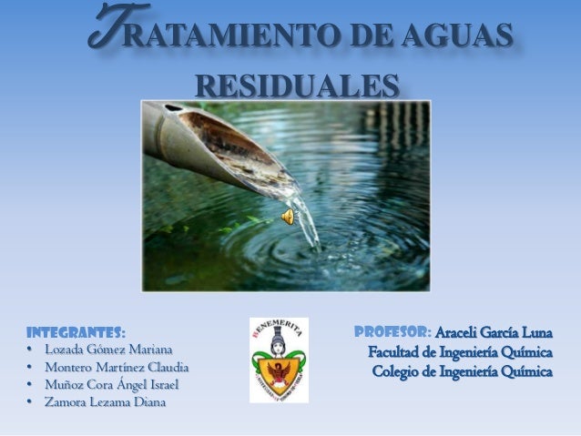 TRATAMIENTO DE AGUASRESIDUALESINTEGRANTES• Lozada Gómez Mariana TRATAMIENTO DE AGUASRESIDUALESINTEGRANTES• Lozada Gómez Mariana