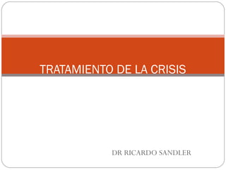 DR RICARDO SANDLER
TRATAMIENTO DE LA CRISIS
ASMATICA
 