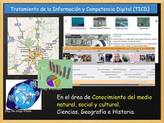 Tratamiento de la Información y Competencia Digital (TICD ) En el área de  Conocimiento del medio natural, social y cultural .  Ciencias, Geografía e Historia. Img: No tengo iPhone Img: Arturoweb 