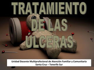 Unidad Docente Multiprofesional de Atención Familiar y Comunitaria
Santa Cruz – Tenerife Sur
 