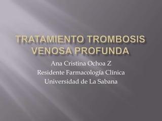 Ana Cristina Ochoa Z
Residente Farmacología Clínica
  Universidad de La Sabana
 