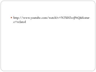  http://www.youtube.com/watch?v=N2XH2ezJ9sQ&featur
 e=related
 