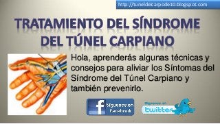 Hola, aprenderás algunas técnicas y
consejos para aliviar los Síntomas del
Síndrome del Túnel Carpiano y
también prevenirlo.
http://tuneldelcarpode10.blogspot.com
 