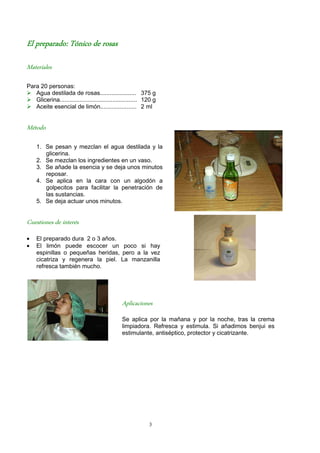 El preparado: Tónico de rosas

Materiales

Para 20 personas:
   Agua destilada de rosas...................... 375 g
   Gli...