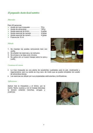 nutritivo
El preparado: Aceite facial nutritivo

Materiales

Para 20 personas:
   Aceite de rosa mosqueta ...................