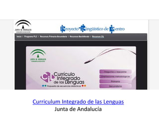 Curriculum Integrado de las Lenguas
Junta de Andalucía
 