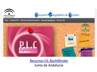 Recursos CIL Bachillerato
Junta de Andalucía
 