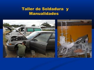 Taller de Soldadura y
   Manualidades
 