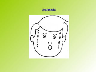 Asustado
 