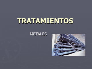 TRATAMIENTOS METALES 