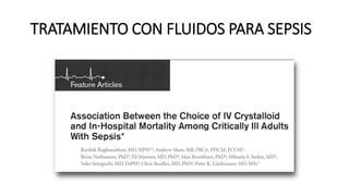 TRATAMIENTO CON FLUIDOS PARA SEPSIS
 