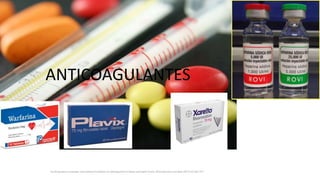 Surviving Sepsis Campaign: International Guidelines for Management of Sepsis and Septic Shock: 2016 Intensive Care Med (2017) 43:304–377
ANTICOAGULANTES
 