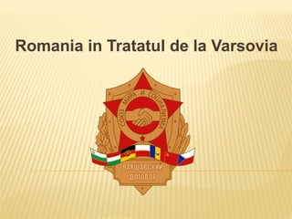 Romania in Tratatul de la Varsovia
 