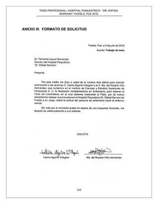 TESIS PROFESIONAL: HOSPITAL PSIQUIÁTRICO: “DR. RAFAEL
SERRANO” PUEBLA, PUE 2018.
116
ANEXO III. FORMATO DE SOLICITUD
 
