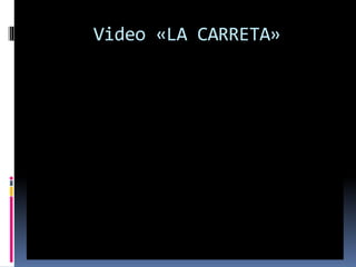 Video «LA CARRETA»
 