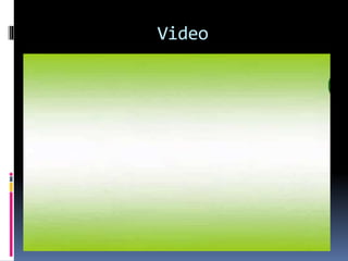 Video
 