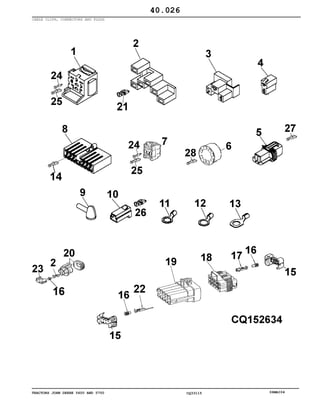 TRACTORS JOHN DEERE 5600 AND 5700 CQ33115 06MAI04
CABLE CLIPS, CONNECTORS AND PLUGS
40.026
 