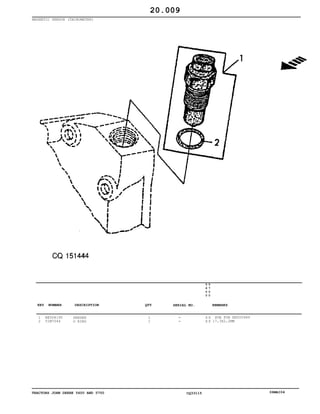 TRACTORS JOHN DEERE 5600 AND 5700 CQ33115 06MAI04
MAGNETIC SENSOR (TACHOMETER)
1
2
RE508195
51M7044
SENDER
O RING
1
1
5
6
0
0
5
7
0
0
X X
X X
SUB FOR RE505989
17,3X2,2MM
20.009
-
-
KEY NUMBER DESCRIPTION QTY REMARKSSERIAL NO.
 
