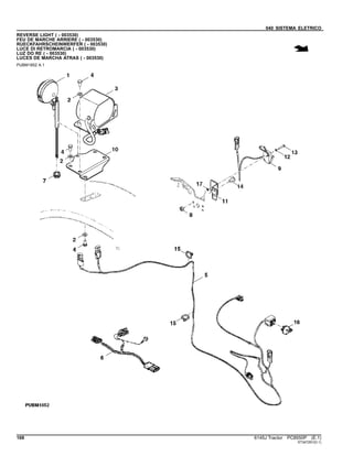 040 SISTEMA ELETRICO
REVERSE LIGHT ( - 003530)
FEU DE MARCHE ARRIERE ( - 003530)
RUECKFAHRSCHEINWERFER ( - 003530)
LUCE DI RETROMARCIA ( - 003530)
LUZ DO RE ( - 003530)
LUCES DE MARCHA ATRAS ( - 003530)
PUBM1852 A.1
168 6145J Tractor PC8550P (E.1)
ST347291(D.1)
 