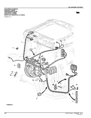 040 SISTEMA ELETRICO
CAB WIRING HARNESS
FAISCEAU CABINE
KABINENKABELBAUM
CABLAGGIO CABINA
CHICOTE DA CABINE
GRUPO DE CABLES DE LA CABINA
PUBM3014 A.1
174 6145J Tractor PC8550P (E.1)
ST347293(C.1)
 