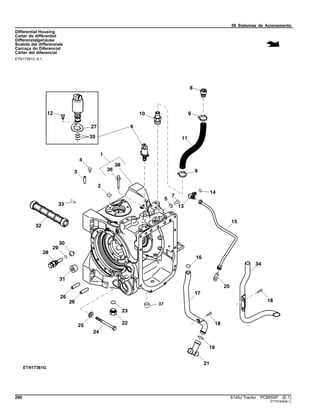 56 Sistemas de Acionamento
Differential Housing
Carter de différentiel
Differenzialgehäuse
Scatola del differenziale
Carcaça do Diferencial
Cárter del diferencial
ETN17381G A.1
290 6145J Tractor PC8550P (E.1)
ST757406(B.1)
 