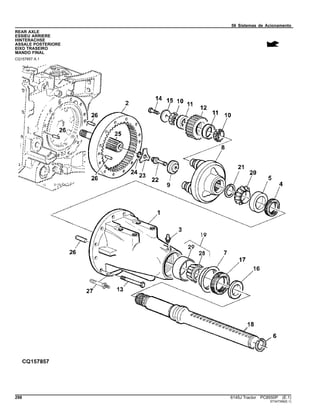 56 Sistemas de Acionamento
REAR AXLE
ESSIEU ARRIERE
HINTERACHSE
ASSALE POSTERIORE
EIXO TRASEIRO
MANDO FINAL
CQ157857 A.1
298 6145J Tractor PC8550P (E.1)
ST347356(E.1)
 