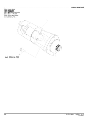 20 Motor 6068TBM02
30AN Starter Motor
30AN Démarreur
30AN ANLASSER
30AN Motorino avviamento
30AN Motor de Partida
30AN Motor de arranque
30AN_RE539194_PCD A.1
46 6145J Tractor PC8550P (E.1)
ST731335(B.1)
 