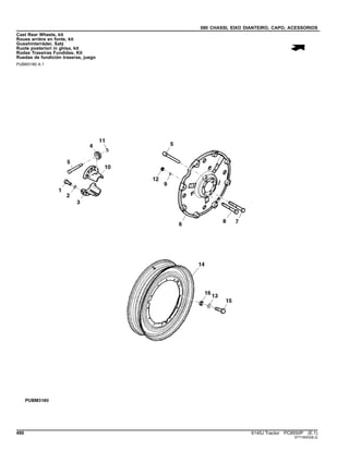 080 CHASSI, EIXO DIANTEIRO, CAPO, ACESSORIOS
Cast Rear Wheels, kit
Roues arrière en fonte, kit
Gusshinterräder, Satz
Ruote posteriori in ghisa, kit
Rodas Traseiras Fundidas, Kit
Ruedas de fundición traseras, juego
PUBM3180 A.1
490 6145J Tractor PC8550P (E.1)
ST716053(B.2)
 