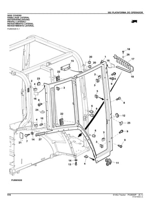 092 PLATAFORMA DO OPERADOR
SIDE COVERS
HABILLAGE LATERAL
SEITENVERKLEIDUNG
PROFILI LATERALI
REVESTIMENTO LATERAL
REVESTIMIENTO LATERAL
PUBM3028 A.1
516 6145J Tractor PC8550P (E.1)
ST347464(C.2)
 