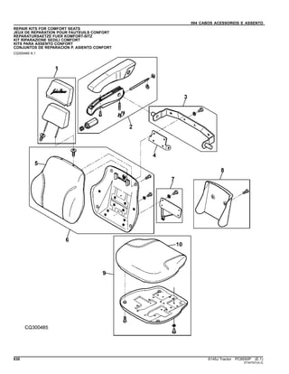 094 CABOS ACESSORIOS E ASSENTO
REPAIR KITS FOR COMFORT SEATS
JEUX DE REPARATION POUR FAUTEUILS CONFORT
REPARATURSAETZE FUER KOMFORT-SITZ
KIT RIPARAZIONE SEDILI COMFORT
KITS PARA ASSENTO CONFORT
CONJUNTOS DE REPARACION P. ASIENTO CONFORT
CQ300485 A.1
630 6145J Tractor PC8550P (E.1)
ST347531(A.2)
 