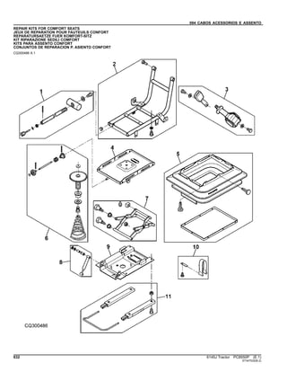 094 CABOS ACESSORIOS E ASSENTO
REPAIR KITS FOR COMFORT SEATS
JEUX DE REPARATION POUR FAUTEUILS CONFORT
REPARATURSAETZE FUER KOMFORT-SITZ
KIT RIPARAZIONE SEDILI COMFORT
KITS PARA ASSENTO CONFORT
CONJUNTOS DE REPARACION P. ASIENTO CONFORT
CQ300486 A.1
632 6145J Tractor PC8550P (E.1)
ST347532(B.2)
 