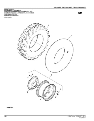080 CHASSI, EIXO DIANTEIRO, CAPO, ACESSORIOS
FRONT WHEELS
ROUES AVANT REGLABLES
VORDERRAEDER SPURWEITENVERSTELLBAR
RUOTE ANTERIORI, CARREGGIATA REGOLABILE
RODAS DIANTEIRAS
RUEDAS DELANTERAS
PUBM1368 A.1
432 6145J Tractor PC8550P (E.1)
ST347424(B.1)
 