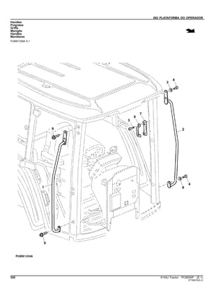 092 PLATAFORMA DO OPERADOR
Handles
Poignées
Griffe
Maniglie
Handles
Manillares
PUBM1359A A.1
520 6145J Tractor PC8550P (E.1)
ST766576(A.2)
 