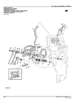 094 CABOS ACESSORIOS E ASSENTO
RANGE SHIFTING
COMMANDE DES GAMMES
GRUPPENSCHALTUNG
COMPONENTI CAMBIO GAMMA TRASMISSIONE
ALAVANCA DE MUDANCA DE GRUPOS
CAMBIO DE GRUPOS
PUBM1148 A.1
608 6145J Tractor PC8550P (E.1)
ST347517(A.2)
 