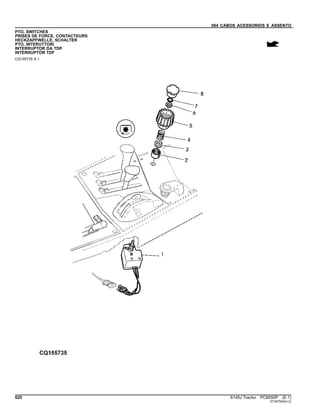 094 CABOS ACESSORIOS E ASSENTO
PTO, SWITCHES
PRISES DE FORCE, CONTACTEURS
HECKZAPFWELLE, SCHALTER
PTO, INTERUTTORI
INTERRUPTOR DA TDP
INTERRUPTOR TDF
CQ155735 A.1
620 6145J Tractor PC8550P (E.1)
ST347524(A.2)
 