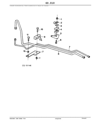 TRATORES JOHN DEERE 7500 CPCQ26568 30Jan02
DIREÇÃO HIDROSTÁTICA, TUBOS HIDRÁULICOS E PEÇAS DE FIXACAO
60.010
 