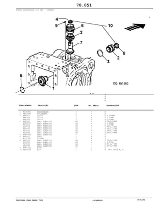 TRATORES JOHN DEERE 7500 CPCQ26568 30Jan02
BOMBA HIDRÁULICA 100 LPM - COMANDO
1
2
3
4
5
6
7
8
9
10
R115351
RE33466
R44357
R44358
R44359
R48747
40M7071
T15258
R48749
R48750
T27432
A2597R
40M7085
R94072
R115352
R48750
T15258
T27432
A2597R
44M7103
RE50005
ENGRENAGEM
ROLAMENTO
CALCO
CALCO
CALCO
ANEL ELASTICO
ANEL ELASTICO
ANEL ELASTICO
ANEL ELASTICO
ANEL ELASTICO
ANEL ELASTICO
ANEL ELASTICO
ANEL ELASTICO
LUVA
PINHAO
ANEL ELASTICO
ANEL ELASTICO
ANEL ELASTICO
ANEL ELASTICO
PINO
KIT
1
2
3
3
3
AR
AR
AR
AR
AR
AR
AR
1
1
1
AR
AR
AR
AR
1
1
7
5
0
0
X
X
X
X
X
X
X
X
X
X
X
X
X
X
X
X
X
X
X
X
X
0.008MM
0.13MM
0.25MM
TK=2,08MM
1.50MM
1,57MM
TK=2,24MM
TK=2,31MM
TK=2,74MM
TK=2,89MM
TK=2,31MM
1,57MM
TK=2,74MM
TK=2,89MM
INCL KEYS 4, 8
70.051
-
-
-
-
-
-
-
-
-
-
-
-
-
-
-
-
-
-
-
-
-
ITEM NÚMERO DESCRIÇÃO QTDE OBSERVAÇÕESNO. SÉRIE
 
