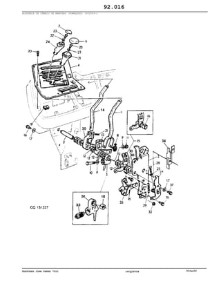 TRATORES JOHN DEERE 7500 CPCQ26568 30Jan02
ALAVANCA DE CÂMBIO DE MARCHAS (POWRQUAD) (002093-)
92.016
 