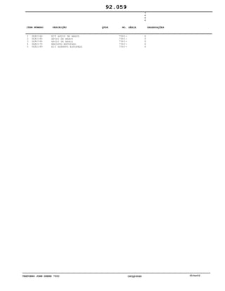 TRATORES JOHN DEERE 7500 CPCQ26568 30Jan02
1
2
3
4
5
DQ42164
DQ42165
DQ42166
DQ42170
DQ42169
KIT APOIO DE BRAÇO
APOIO DE BRAÇO
APOIO DE BRAÇO
ENCOSTO ESTOFADO
KIT ASSENTO ESTOFADO
7543
7543
7543
7543
7543
7
5
0
0
X
X
X
X
X
92.059
-
-
-
-
-
ITEM NÚMERO DESCRIÇÃO QTDE OBSERVAÇÕESNO. SÉRIE
 