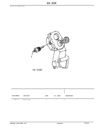 TRATORES JOHN DEERE 7500 CPCQ26568 30Jan02
SENSOR DE TEMPERATURA
1 RE51774 SENSOR AGUA 1
7
5
0
0
X
20.059
-
ITEM NÚMERO DESCRIÇÃO QTDE OBSERVAÇÕESNO. SÉRIE
 