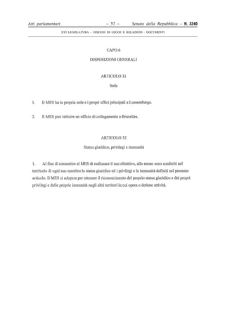 Atti parlamentari                            – 57 –        Senato della Repubblica – N. 3240
                    XVI LEGISLATURA – DISEGNI DI LEGGE E RELAZIONI - DOCUMENTI
 