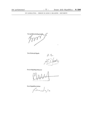 Atti parlamentari                            – 77 –        Senato della Repubblica – N. 3240
                    XVI LEGISLATURA – DISEGNI DI LEGGE E RELAZIONI - DOCUMENTI
 
