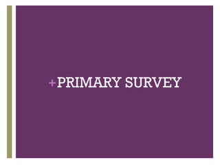 + PRIMARY

SURVEY

 