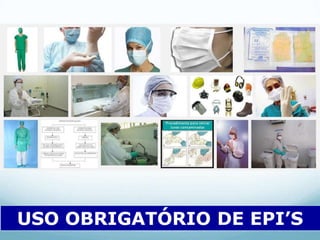 USO OBRIGATÓRIO DE EPI’S
 