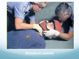 Remoção do capacete
 