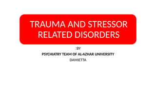 TRAUMA AND STRESSOR RELATED DISORDERS.pptx