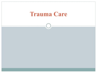 Trauma Care
 