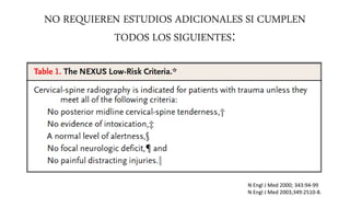 NO REQUIEREN ESTUDIOS ADICIONALES SI CUMPLEN
TODOS LOS SIGUIENTES:
N Engl J Med 2000; 343:94-99
N Engl J Med 2003;349:2510-8.
 