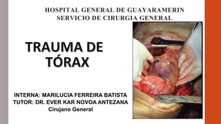 HOSPITAL GENERAL DE GUAYARAMERIN
SERVICIO DE CIRURGIA GENERAL
INTERNA: MARILUCIA FERREIRA BATISTA
TUTOR: DR. EVER KAR NOVOA ANTEZANA
Cirujano General
 